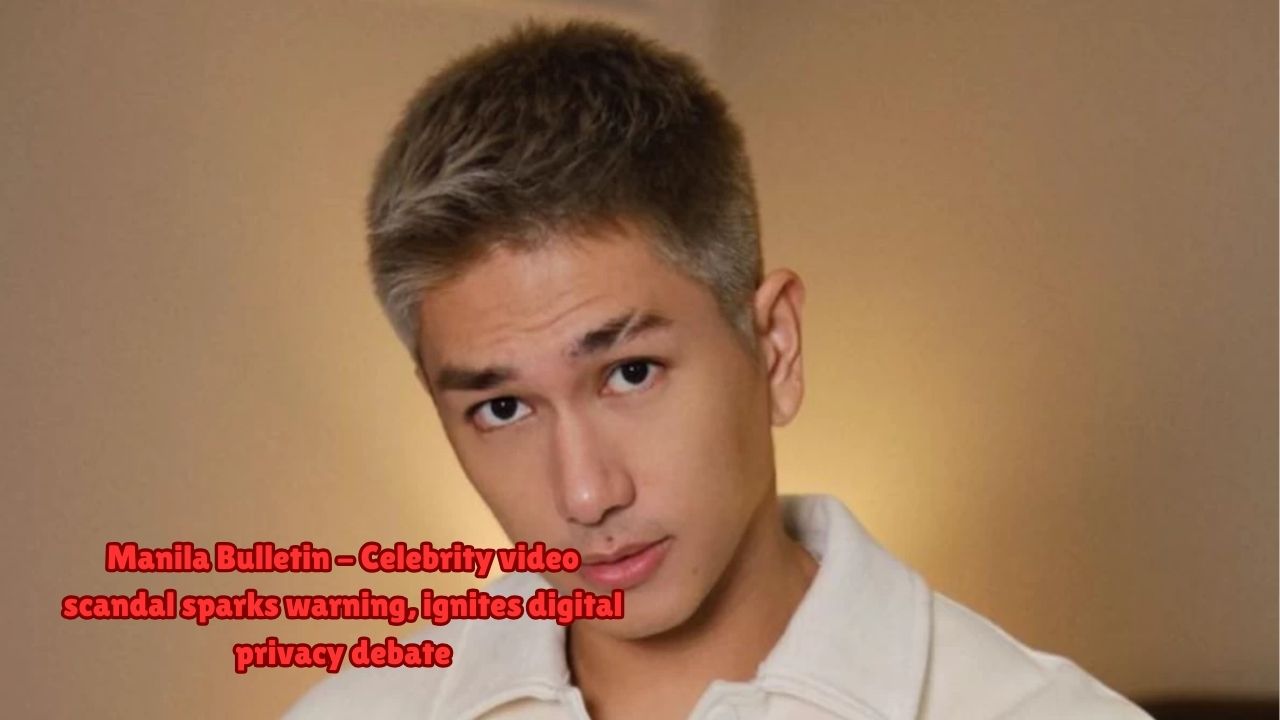 Manila Bulletin Celebrity video scandal sparks warning ignites digital privacy debate